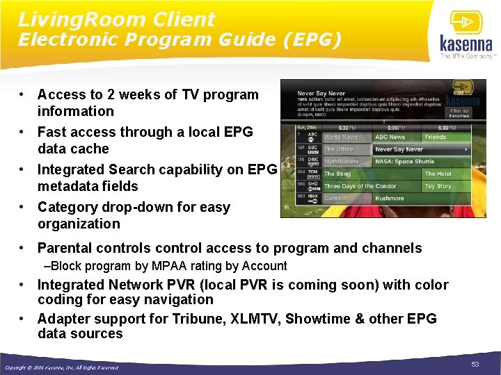 Living. Room Client Electronic Program Guide (EPG) • Access to 2 weeks of TV