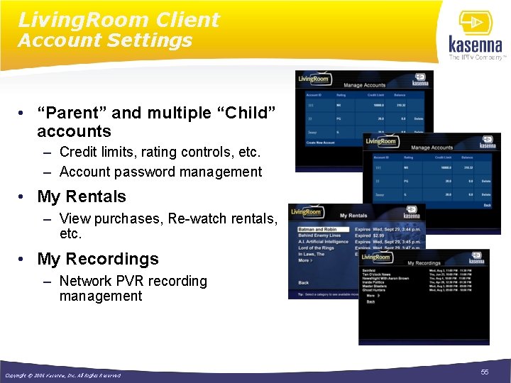 Living. Room Client Account Settings • “Parent” and multiple “Child” accounts – Credit limits,