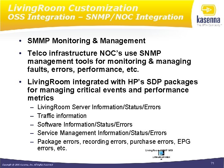 Living. Room Customization OSS Integration – SNMP/NOC Integration • SMMP Monitoring & Management •