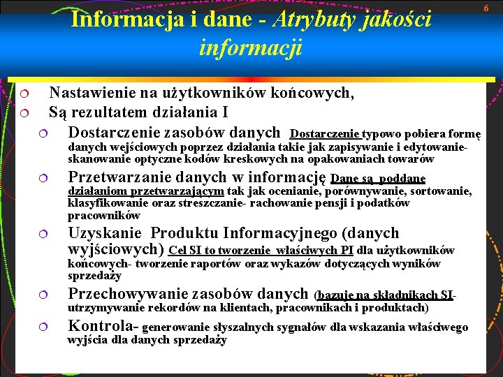 Informacja i dane - Atrybuty jakości informacji ¦ ¦ Nastawienie na użytkowników końcowych, Są