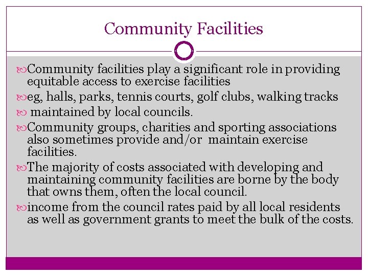 Community Facilities Community facilities play a significant role in providing equitable access to exercise