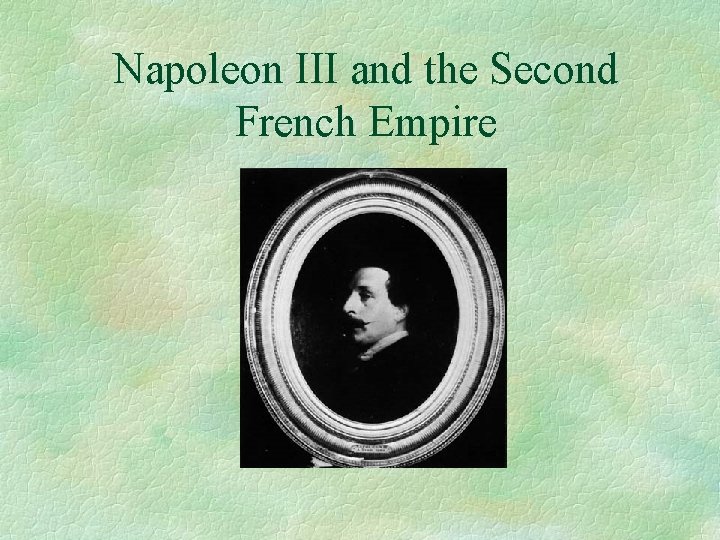 Napoleon III and the Second French Empire 