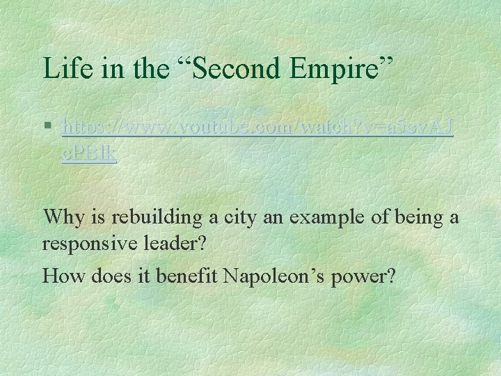 Life in the “Second Empire” § https: //www. youtube. com/watch? v=a 5 cv. AJ