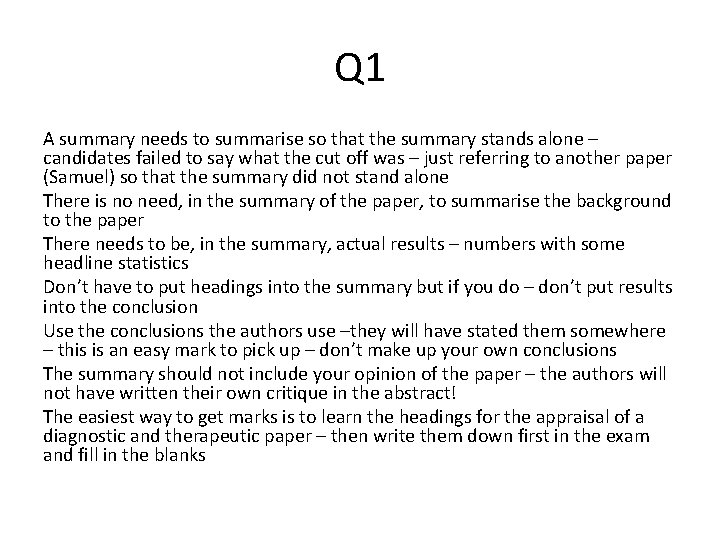 Q 1 A summary needs to summarise so that the summary stands alone –