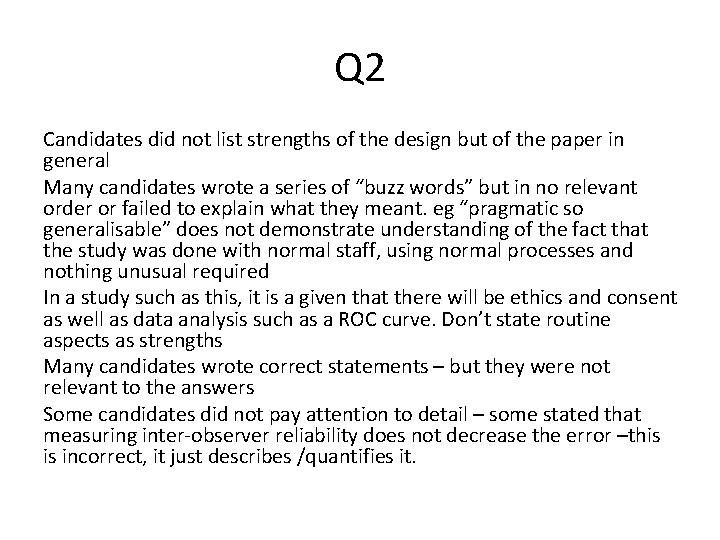 Q 2 Candidates did not list strengths of the design but of the paper