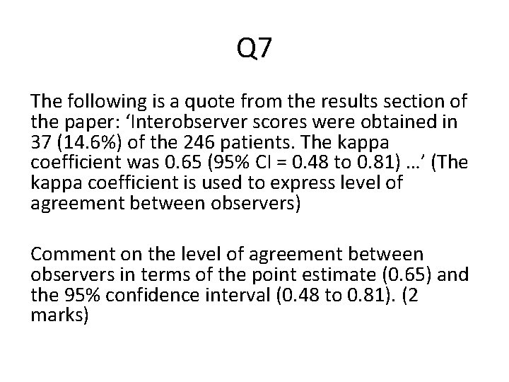 Q 7 The following is a quote from the results section of the paper: