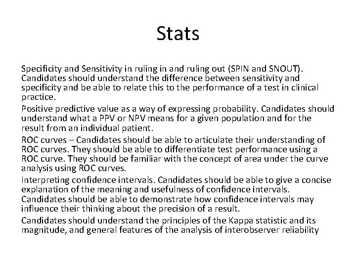 Stats Specificity and Sensitivity in ruling in and ruling out (SPIN and SNOUT). Candidates