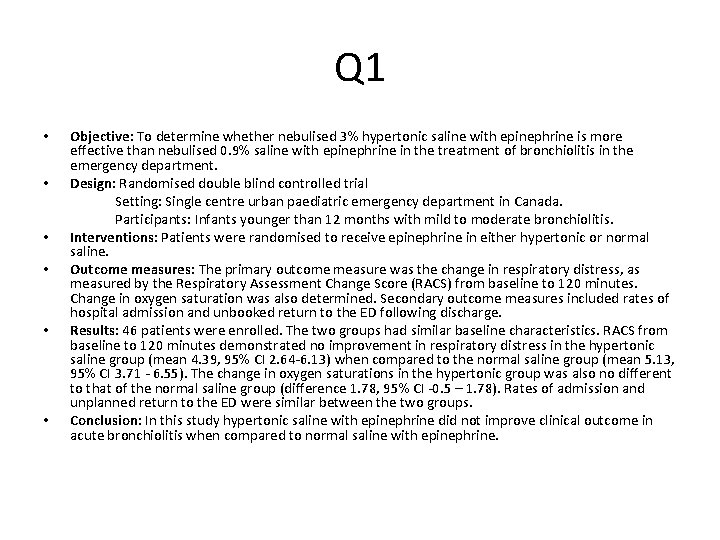 Q 1 • • • Objective: To determine whether nebulised 3% hypertonic saline with