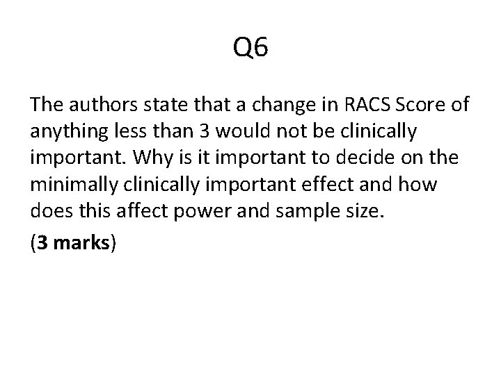 Q 6 The authors state that a change in RACS Score of anything less