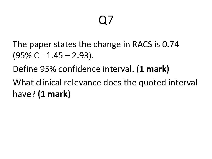 Q 7 The paper states the change in RACS is 0. 74 (95% CI