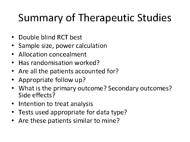 Summary of Therapeutic Studies Double blind RCT best Sample size, power calculation Allocation concealment