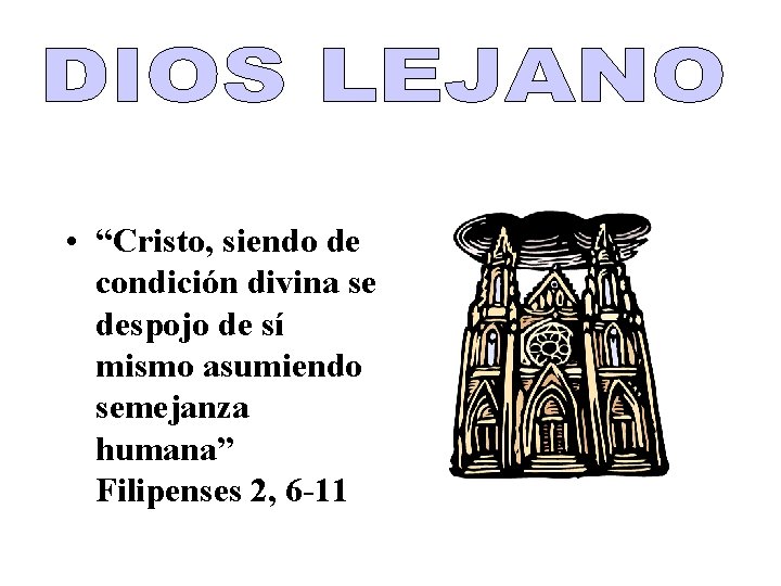 • “Cristo, siendo de condición divina se despojo de sí mismo asumiendo semejanza • “Cristo, siendo de condición divina se despojo de sí mismo asumiendo semejanza