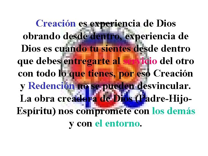 Creación es experiencia de Dios obrando desde dentro, experiencia de Dios es cuando tu Creación es experiencia de Dios obrando desde dentro, experiencia de Dios es cuando tu