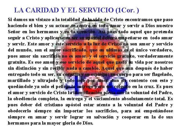 LA CARIDAD Y EL SERVICIO (1 Cor. ) Si damos un vistazo a la LA CARIDAD Y EL SERVICIO (1 Cor. ) Si damos un vistazo a la