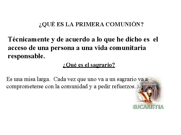 ¿QUÉ ES LA PRIMERA COMUNIÓN? Técnicamente y de acuerdo a lo que he dicho ¿QUÉ ES LA PRIMERA COMUNIÓN? Técnicamente y de acuerdo a lo que he dicho