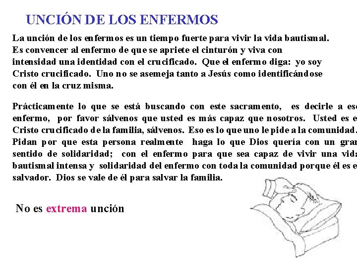 UNCIÓN DE LOS ENFERMOS La unción de los enfermos es un tiempo fuerte para UNCIÓN DE LOS ENFERMOS La unción de los enfermos es un tiempo fuerte para