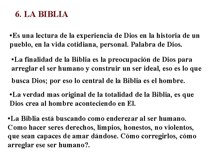 6. LA BIBLIA • Es una lectura de la experiencia de Dios en la 6. LA BIBLIA • Es una lectura de la experiencia de Dios en la