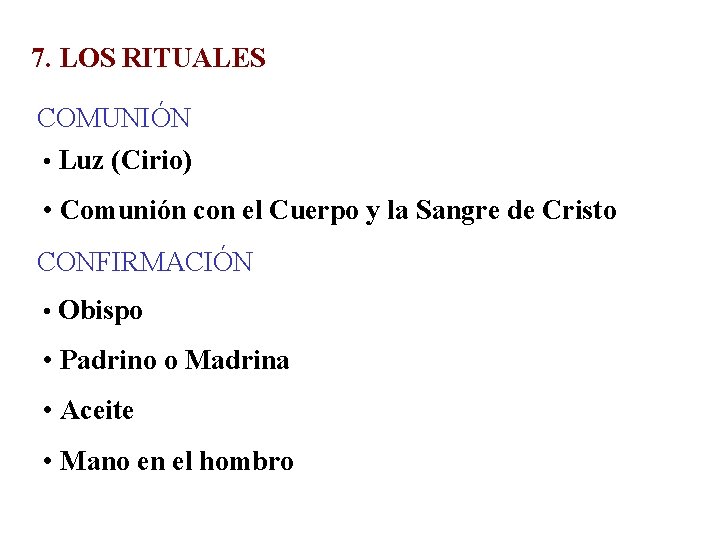 7. LOS RITUALES COMUNIÓN • Luz (Cirio) • Comunión con el Cuerpo y la 7. LOS RITUALES COMUNIÓN • Luz (Cirio) • Comunión con el Cuerpo y la