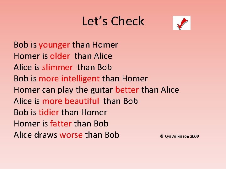 Let’s Check Bob is younger than Homer is older than Alice is slimmer than