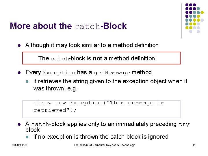 More about the catch-Block l Although it may look similar to a method definition