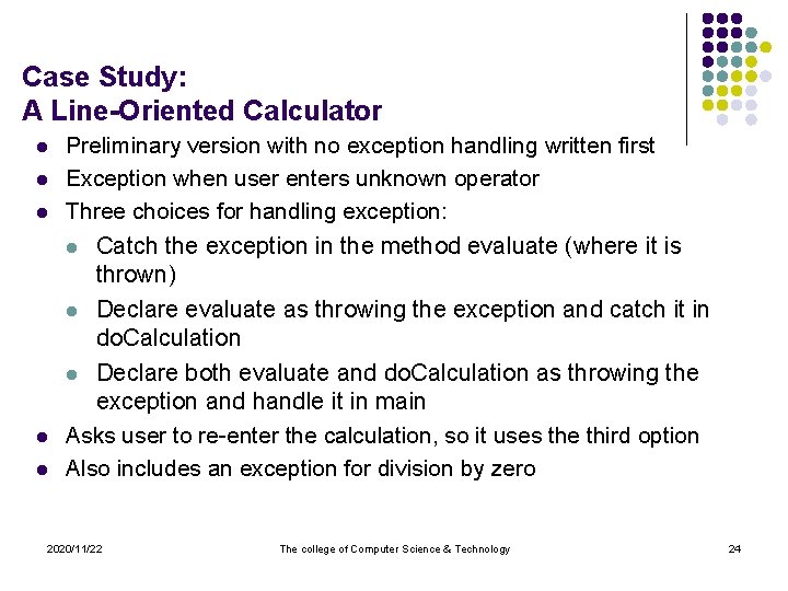 Case Study: A Line-Oriented Calculator l l l Preliminary version with no exception handling