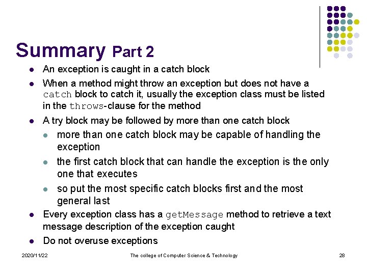 Summary Part 2 l l l An exception is caught in a catch block