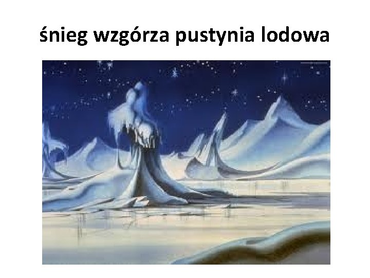 śnieg wzgórza pustynia lodowa 