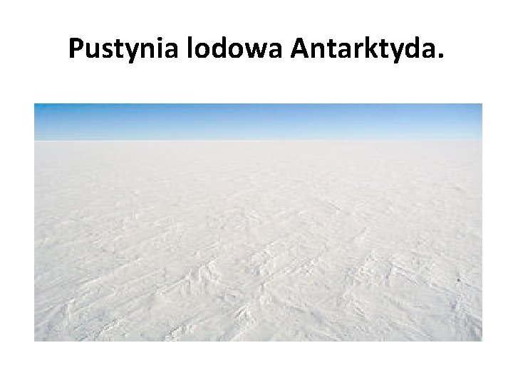 Pustynia lodowa Antarktyda. 