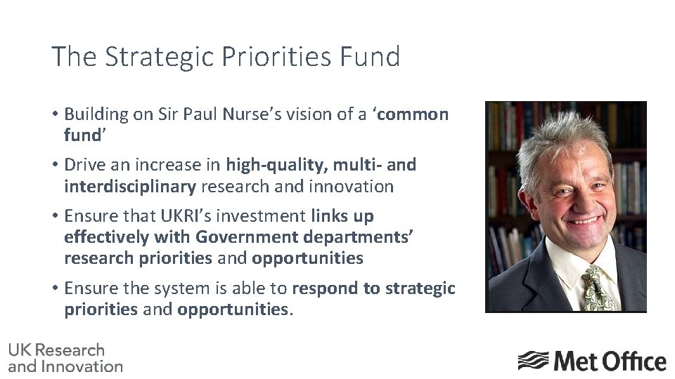 The Strategic Priorities Fund • Building on Sir Paul Nurse’s vision of a ‘common