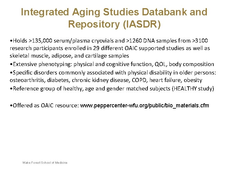 Integrated Aging Studies Databank and Repository (IASDR) • Holds >135, 000 serum/plasma cryovials and