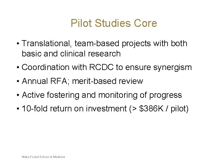 Pilot Studies Core • Translational, team-based projects with both basic and clinical research •