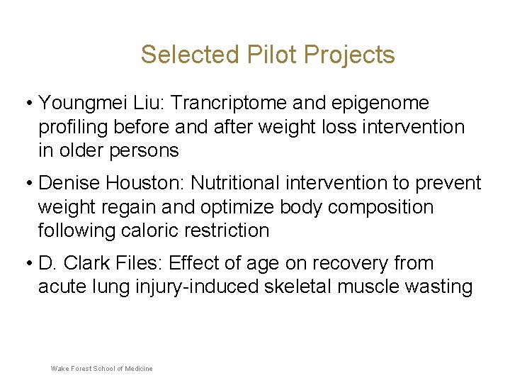 Selected Pilot Projects • Youngmei Liu: Trancriptome and epigenome profiling before and after weight