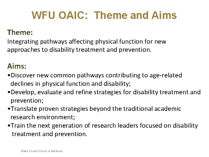 WFU OAIC: Theme and Aims Theme: Integrating pathways affecting physical function for new approaches