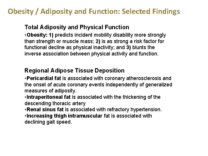 Obesity / Adiposity and Function: Selected Findings Total Adiposity and Physical Function • Obesity:
