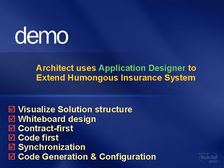 Architect uses Application Designer to Extend Humongous Insurance System þ Visualize Solution structure þ