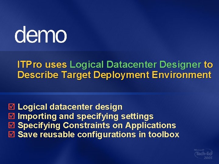 ITPro uses Logical Datacenter Designer to Describe Target Deployment Environment þ Logical datacenter design