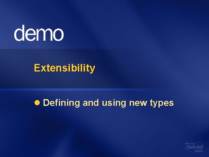 Extensibility l Defining and using new types 