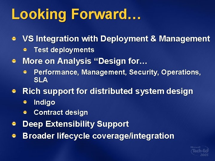 Looking Forward… VS Integration with Deployment & Management Test deployments More on Analysis “Design