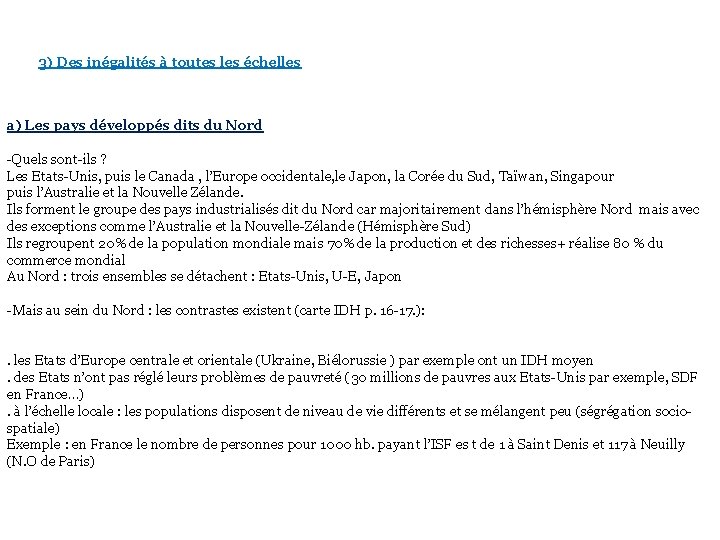 3) Des inégalités à toutes les échelles a) Les pays développés dits du Nord