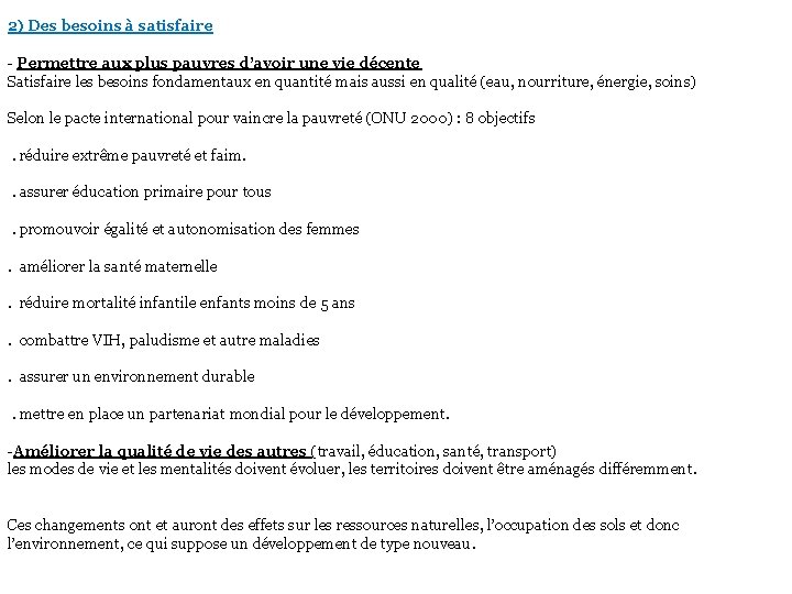 2) Des besoins à satisfaire - Permettre aux plus pauvres d’avoir une vie décente