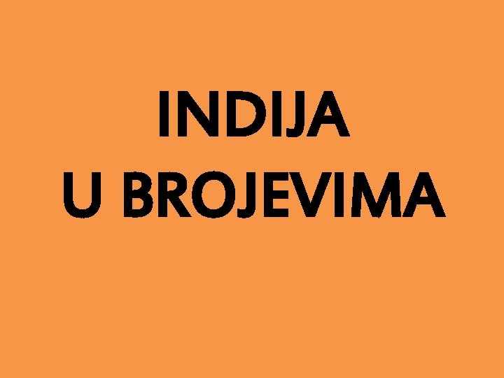 INDIJA U BROJEVIMA 