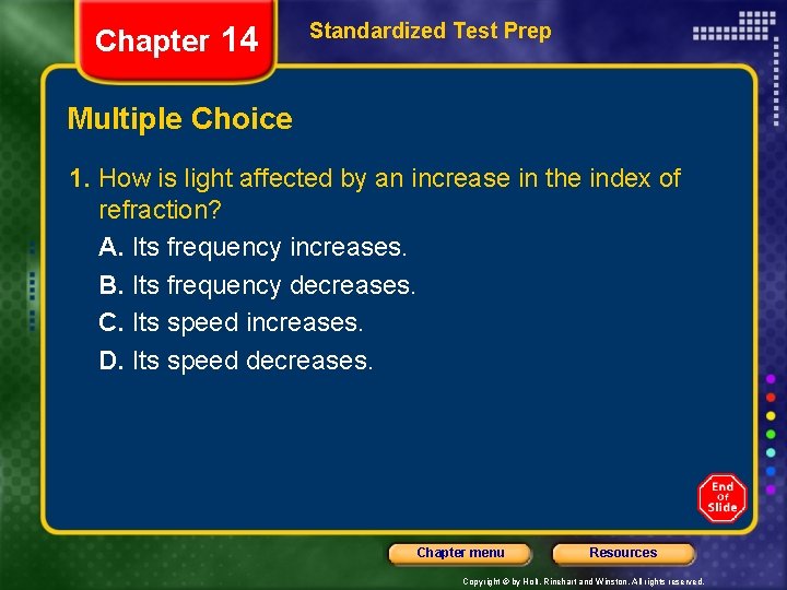 Chapter 14 Standardized Test Prep Multiple Choice 1. How is light affected by an