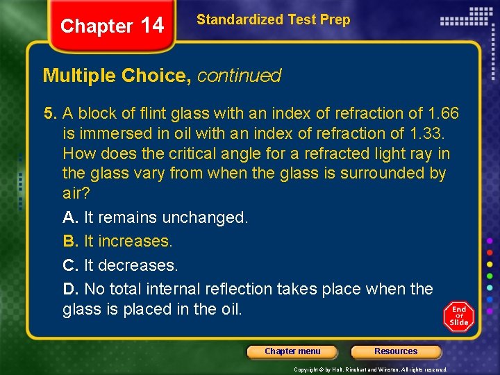 Chapter 14 Standardized Test Prep Multiple Choice, continued 5. A block of flint glass