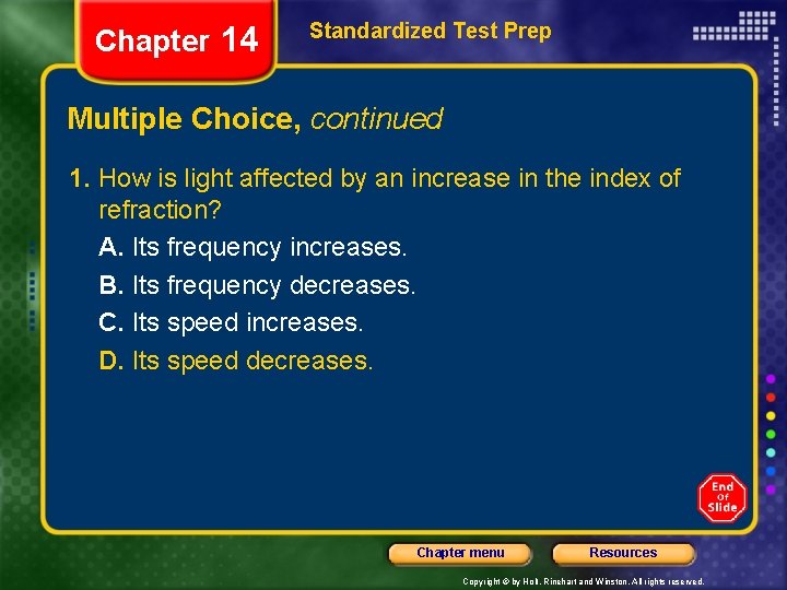 Chapter 14 Standardized Test Prep Multiple Choice, continued 1. How is light affected by