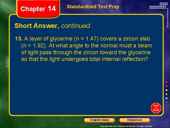 Chapter 14 Standardized Test Prep Short Answer, continued 13. A layer of glycerine (n