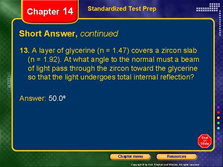 Chapter 14 Standardized Test Prep Short Answer, continued 13. A layer of glycerine (n