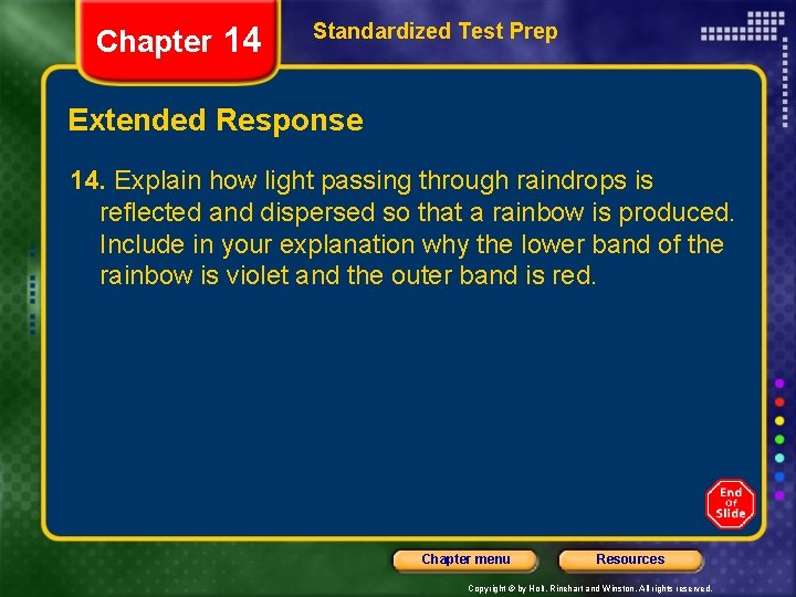 Chapter 14 Standardized Test Prep Extended Response 14. Explain how light passing through raindrops