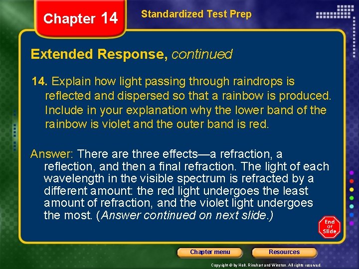 Chapter 14 Standardized Test Prep Extended Response, continued 14. Explain how light passing through