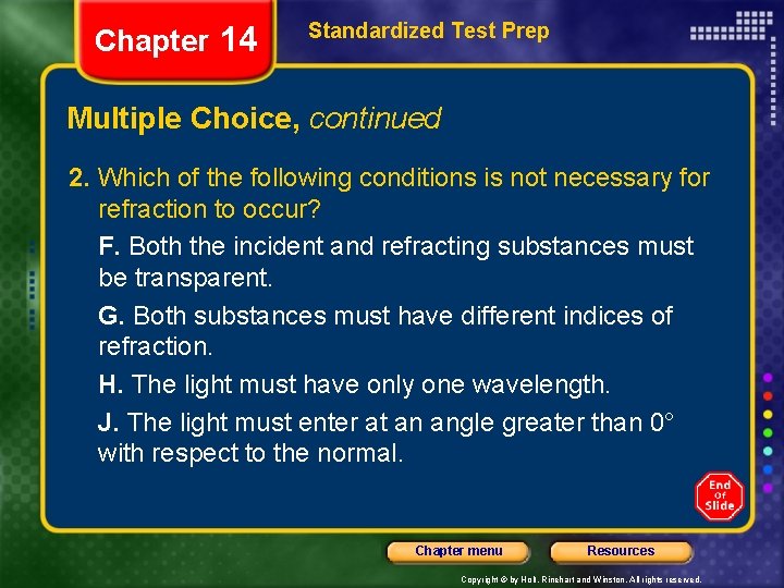 Chapter 14 Standardized Test Prep Multiple Choice, continued 2. Which of the following conditions