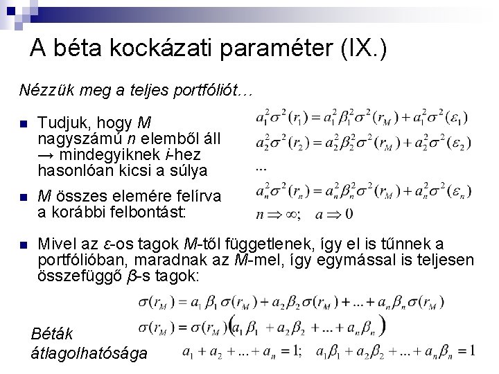 A béta kockázati paraméter (IX. ) Nézzük meg a teljes portfóliót… n Tudjuk, hogy A béta kockázati paraméter (IX. ) Nézzük meg a teljes portfóliót… n Tudjuk, hogy